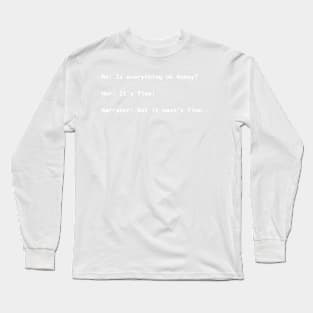 Narrator: But it wasn't fine... light text Long Sleeve T-Shirt